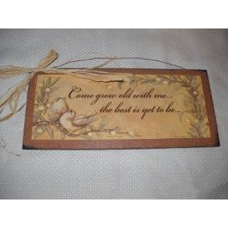 Come Grow Old w/ Me Best Is Yet to Be Love Birds Wooden Sign Garden 