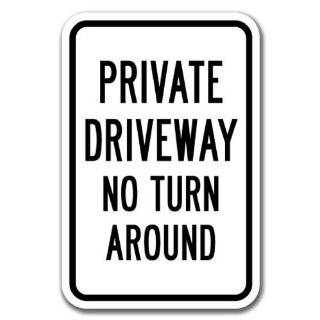 Private Driveway No Turn Around Sign 12 x 18 Heavy Gauge Aluminum 