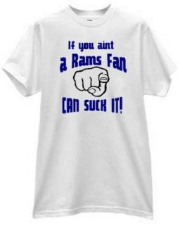 If You Aint a Rams Fan You Can Suck It Funny Football T