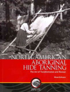 North American Aboriginal Hide Tanning (Paperback)