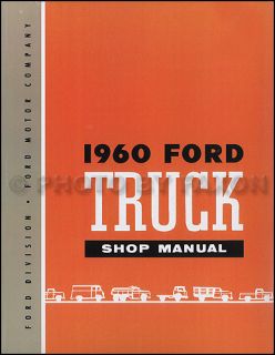 1960 Ford Truck Shop Manual Pickup F100 F250 F350 F500 F600 F1100 Repair Service