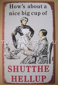Cup of Shut The Hell Up Tin Sign Vtg Coffee Funny Bar Wife Metal Wall Decor OHW
