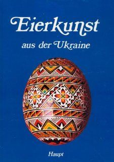 Eierkunst aus der Ukraine Anne Kmit, Loretta L. Luciow, Johanna Luciow Bücher