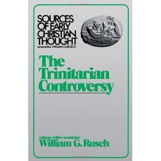 Trinitarian Controversy (Sources of Early Chr by William G. Rusch
